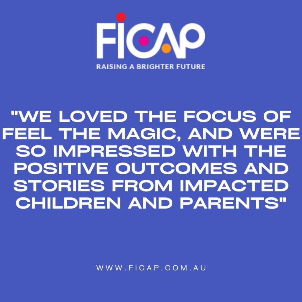 FICAP logo and quote "We loved the focus of Feel the Magic, and were so impressed with the positive outcomes and stories from impacted children and parents".